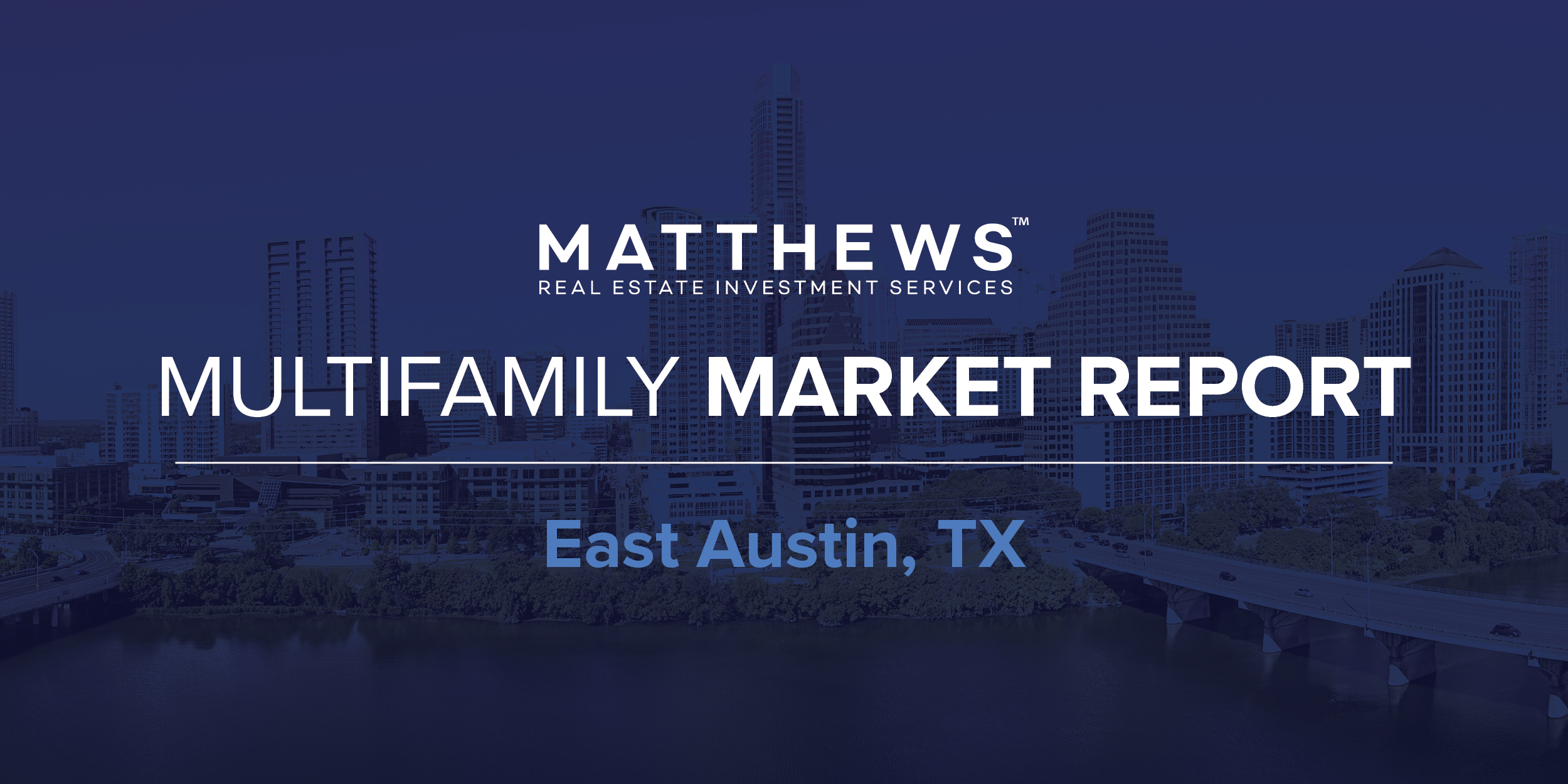 Market Report Multifamily East Austin, TX